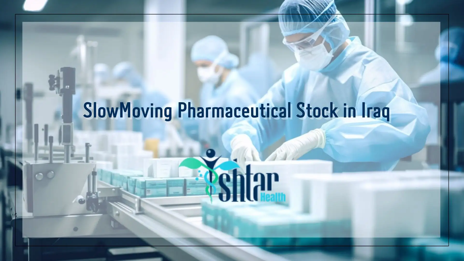 SlowMoving Pharmaceutical Stock in Iraq